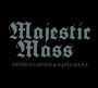 Destroys Minds & Rapes Souls - Majestic Mass