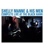 Complete Live At The Black Hawk - Shelly Manne  & His Men