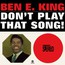 Don't Play That Song - Ben E. King