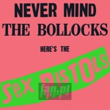 Never Mind The Bollocks Here - The Sex Pistols 