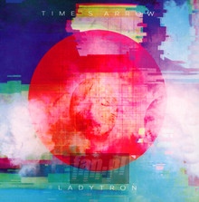Time's Arrow - Ladytron - bigger Time's Arrow - Ladytron