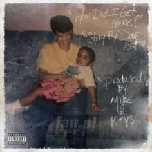 How Did I Get Here - Dave East X Mike & Keys How Did I Get Here - Dave East X Mike & Keys