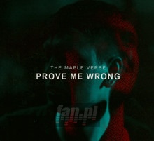 Prove Me Wrong - The Maple Verse 