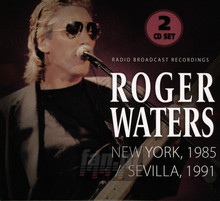 New York, 1985 / Sevilla, 1991 - Roger Waters