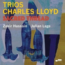 Trios: Sacred Thread - Charles Lloyd