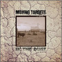 In The Dust - Moving Targets