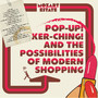 Pop-Up! Ker-Ching! & The Possibilities Of Modern Shopping - Mozart Estate