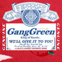 We'll Give It To You - Gang Green