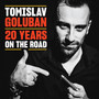 20 Years On The Road - Tomislav Goluban