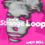 I Am A Strange Loop - Andy Bell