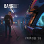 Paradise '99 - Bangout