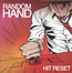 Hit Reset - Random Hand