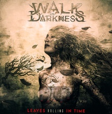Leaves Rolling In Time - Walk In Darkness