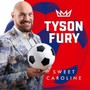 Sweet Caroline - Tyson Fury