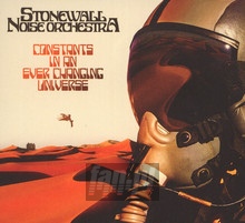Constants In An Ever Changing Universe - Stonewall Noise Orchestra - bigger Constants In An Ever Changing Universe - Stonewall Noise Orchestra