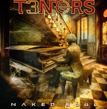 Naked Soul - T3nors - bigger Naked Soul - T3nors