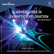Adventures In Synaptic Exploration With Hemi-Sync - Byron Metcalf