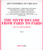 Sixth Decade: From Paris To Paris - Art Ensemble Of Chicago