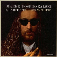 Durer's Mother - Marek  Pospieszalski Quartet