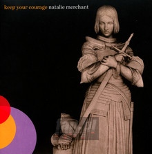 Keep Your Courage - Natalie Merchant