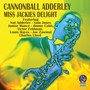 Miss Jackie's Delight - Cannonball Adderley