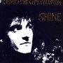 Shine - Crime & The City Solution