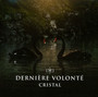 Cristal - Derniere Volonte