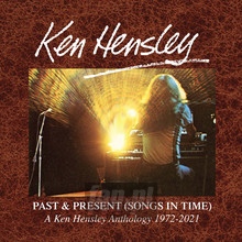 Past & Present (Songs In Time) 1972-2021 - Ken Hensley
