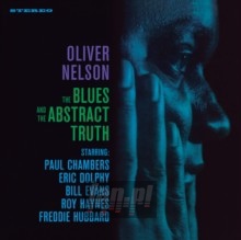 Blues & The Abstracts Truth - Oliver Nelson