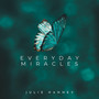 Everyday Miracles - Julie Hanney