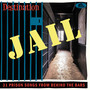 Destination Jail: 31 Prison Songs From - Destination Jail: 31 Prison Songs From  /  Various