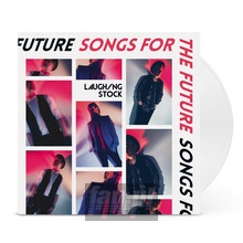 Songs For The Future - Laughing Stock