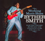 Working Man's Blues: Electric Chicago Blues - Byther Smith