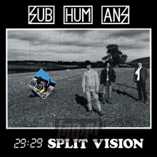 29:29 Split Vision - Subhumans - bigger 29:29 Split Vision - Subhumans