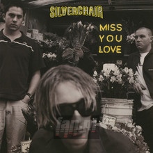 Miss You Love - Silverchair