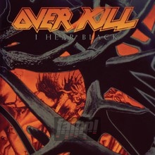 I Hear Black - Overkill