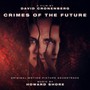 Crimes Of The Future  OST - Howard Shore
