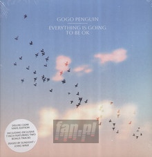 Everything Is Going To Be Ok - Gogo Penguin