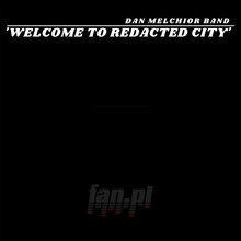 Welcome To Redacted City - Dan Melchior
