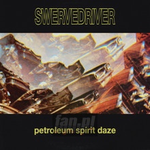 Petroleum Spirit Daze - Swervedriver - powiększ Petroleum Spirit Daze - Swervedriver