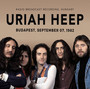 Budapest, September 07, 1982 / Radio Broadcast - Uriah Heep