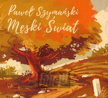 Mski wiat - Pawe Szymaski