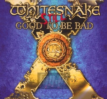 Still... Good To Be Bad - Whitesnake