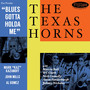 Blues Gotta Holda Me - Texas Horns