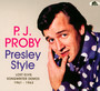 Presley Style: Lost Elvis Songwriter Demos 1961-1963 - P.J. Proby