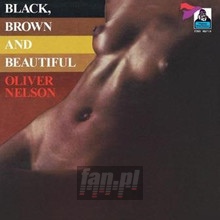 Black, Brown & Beautiful - Oliver Nelson