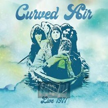Live In The UK 1971 - Curved Air