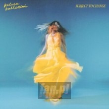 Subject To Change - Kelsea Ballerini Subject To Change - Kelsea Ballerini