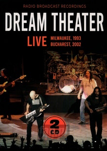 Live / Milwaukee, 1993 & Bucharest, 2002 - Dream Theater - bigger Live / Milwaukee, 1993 & Bucharest, 2002 - Dream Theater