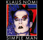 Simple Man - Klaus Nomi